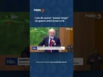 Lula diz querer “passar longe” da guerra entre Israel e Irã