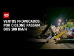 Previsão do tempo: ciclone deixa devastação com ventos de mais 100 km/h em SP | CNN NOVO DIA