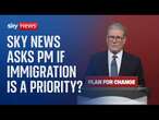 Sky's Beth Rigby asks Keir Starmer if immigration is a priority - it was not in his six milestones