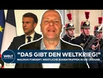 PUTINS KRIEG: Westliche Bodentruppen in die Ukraine "Das gibt den Weltkrieg!" Macron-Forderung