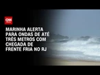 Frente fria provoca ressaca e queda de temperatura no Rio de Janeiro | CNN 360º