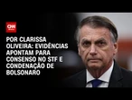 Análise: Evidências apontam para consenso no STF e condenação de Bolsonaro | BASTIDORES CNN
