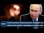 UKRAINE-KRIEG: Schock für Putin! Spezialeinheit zerstört Waffendepot! Mega-Explosion löst Beben aus!