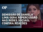 Demissão da jornalista Daniela Lima, da GloboNews, divide opiniões nas redes sociais; veja reações