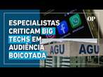 Big techs não comparecem à audiência pública da AGU sobre moderação de redes sociais