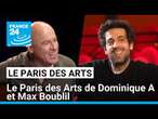 Le Paris des Arts de Dominique A et Max Boublil • FRANCE 24