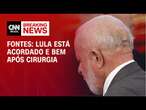 Fontes: Lula está acordado e bem após cirurgia | CNN NOVO DIA