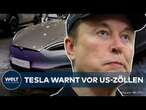 TESLA WARNUNG: US-Zölle bedrohen Produktion und Wettbewerb – Autobauer fürchtet Handelskrieg!