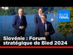 EN DIRECT - Slovénie : Forum stratégique de Bled 2024 | euronews