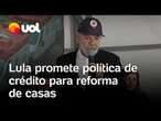 Lula promete lançar programa de crédito para reforma de casas: 'Dinheiro para fazer um puxadinho'