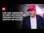 Análise: Setores afetados por tarifa de Trump defendem cautela em reação | CNN PRIME TIME