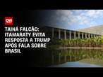 Tainá Falcão: Itamaraty evita resposta a Trump após fala sobre Brasil | BASTIDORES CNN