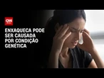 "Enxaqueca pode ser uma condição genética", diz especialista; entenda | LIVE CNN