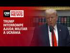 Trump interrompe ajuda militar à Ucrânia | CNN PRIME TIME