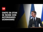 Chefe da Otan se reúne com autoridades ucranianas | CNN NOVO DIA