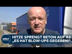 HITZEWELLE: Sonne lässt Beton platzen! Blow-Ups auf A2! Mehre Autos beschädigt - Vollsperrungen