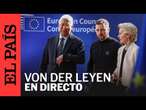 DIRECTO | Von der Leyen y Costa celebran una rueda de prensa tras la cumbre de la UE | EL PAÍS