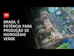 CNN Mais Verde: Brasil é potência para produção de hidrogênio verde | CNN NOVO DIA