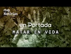 EN PORTADA | MATAR en VIDA | RTVE Noticias