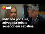 Senador questiona formação de advogada indicada por Lula, e ela rebate em sabatina; veja vídeo