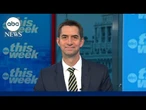 Harris ‘owes the American people answers’: Sen. Tom Cotton