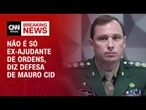 Defesa de Cid destaca seu currículo militar: não é só ex-ajudante de ordens | BASTIDORES CNN