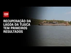 Promessa de 2016, recuperação da Lagoa da Tijuca tem primeiros resultados | CNN NEWSROOM