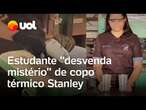 Stanley: Estudante corta ao meio copo térmico para descobrir o que mantém bebida gelada; veja vídeo