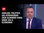 Análise: Política vai atravessar 2025 olhando para onde vai a economia | WW