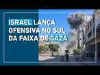 Israel lança ofensiva no sul da Faixa de Gaza após fim de cessar-fogo