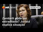 Zambelli: por que a deputada não teve passaporte retido mesmo após a condenação? Jurista explica