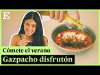 CÓMETE EL VERANO | El gazpacho 'disfrutón' de María Lo, ganadora de ‘MasterChef 10′ | EL PAÍS GASTRO