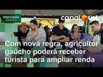 Com nova regra, agricultor gaúcho poderá receber turista para ampliar renda