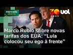 'Lula colocou seu ego à frente', diz Marco Rubio sobre novas tarifas de Trump ao Brasil