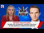 Burza po słowach Adama Szłapki o pacjentach onkologicznych | M. Borkowska | Bitwa Polityczna