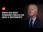 Joe Biden faz nova aparição pública em meio a tratamento de câncer | AGORA CNN