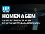 Cristo Redentor 'se veste' de Silvio Santos para homenagem | O POVO News