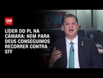 “Nem para Deus conseguimos recorrer contra STF”, diz Sóstenes à CNN | CNN 360°