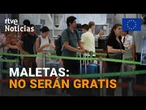 UE | Las AEROLÍNEAS podrán COBRAR por la MALETA de MANO | RTVE Noticias