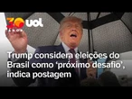 'Seu próximo desafio': Trump compartilha texto que diz comenta eleição no Brasil