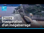 Éthiopie : inauguration du plus puissant barrage hydraulique du continent • FRANCE 24