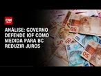 Análise: IOF é nova frente de desgastes entre governo e Congresso | WW