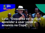 Lula diz que esquerda vai ter que ‘aprender’ a usar verde e amarelo na Copa do Mundo