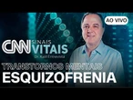 AO VIVO: CNN SINAIS VITAIS - DR. KALIL ENTREVISTA: TRANSTORNOS MENTAIS - ESQUIZOFRENIA | 13/07/2025