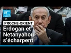 "Dictateur", "génocidaire" : Erdogan et Netanyahou s’écharpent sur le Proche-Orient