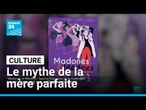 Le mythe de la mère parfaite : "Madones et Médées, figures imposées de la maternité"