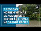 Saiba quem são as 7 vítimas de acidentes devidos às fortes chuvas no Grande Recife