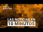 Las noticias del SÁBADO 31 de AGOSTO en 10 minutos | RTVE Noticias