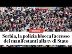 Tensione in SERBIA: polizia blocca l'accesso dei manifestanti alla tv di Stato