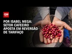 Setor cafeeiro aposta em reversão de tarifaço | LIVE CNN